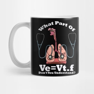 What Part Of Ve=Vt.f Don't You Understand Mug